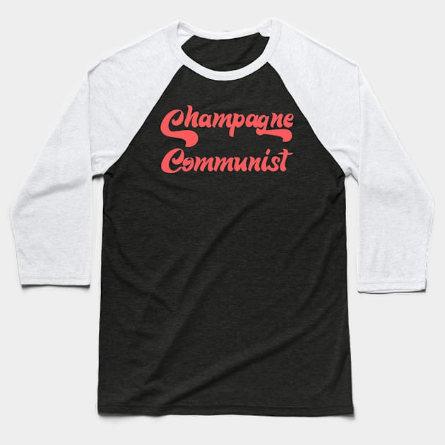 CHAMPAGNE COMMUNIST Baseball T-Shirt by Inner System